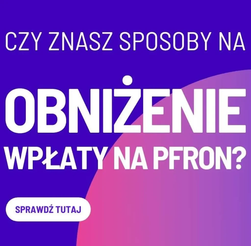 Poznaj w 5 minut odpowiedź na pytanie: "Czy można zwolnić pracownika na L4?" 2 Na grafice znajduje się tekst na tle gradientowym w kolorach fioletu i różu. Tekst brzmi: "CZY ZNASZ SPOSOBY NA OBNIŻENIE WPŁATY NA PFRON?" napisane dużymi, białymi literami, z wyraźnym naciskiem na słowo "OBNIŻENIE", które jest szczególnie widoczne i centralnie umieszczone. W dolnej części znajduje się przycisk z napisem "SPRAWDŹ TUTAJ" na białym tle, również w białej ramce, co sugeruje możliwość podjęcia akcji, prawdopodobnie przekierowania do dodatkowych informacji. Grafika ma charakter promocyjny lub informacyjny, skierowana do osób zainteresowanych tematyką obniżania wpłat na PFRON.
